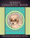 Ferret Coloring Book: 30 Hand Drawn Ferret Drawings. If You Love Ferrets Or Know Someone That Does Then this Is The Perfect Coloring Book Or Gift. - Paperback