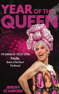Year of the Queen: The making of the hit show Priscilla Queen of the Desert. - Paperback