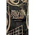 Will the Sun Ever Come Out Again? - Paperback
