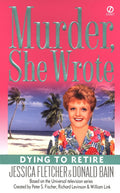 Murder, She Wrote: Dying to Retire - Paperback