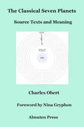 The Classical Seven Planets: Source Texts and Meaning - Paperback