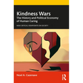 Kindness Wars: The History and Political Economy of Human Caring - Paperback