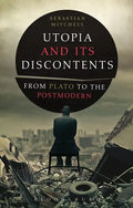 Utopia and Its Discontents: Plato to Atwood - Paperback