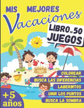 Mis Mejores Vacaciones - LIBRO DE 50 JUEGOS: a partir de 5 años - Libro de actividades para niños - Laberintos, Unir los puntos, Busca las diferencias - Paperback