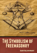 The Symbolism of Freemasonry - Hardcover