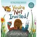 You're Not Invited!: An Ooey-Gooeys Adventure - Hardcover