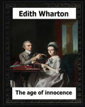 The Age of Innocence, 1920 (Pulitzer Prize winner) by: Edith Wharton - Paperback