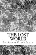 The Lost World: (Sir Arthur Conan Doyle Classics Collection) - Paperback