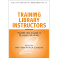 Training Library Instructors: Vol 2: A Guide to Training Librarians Volume 83 - Paperback