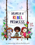 Dreams of a rebel princess: Coloring book for girls ages 3-10 - Paperback