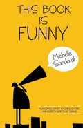 This Book Is Funny: Humorous Short Stories, Satire, and Scripty Sorts of Things - Paperback