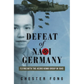 Defeat of Nazi Germany: Flying with the 453rd Bomb Group in 1945 - Paperback