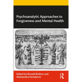 Psychoanalytic Approaches to Forgiveness and Mental Health - Paperback