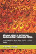 Advanced Notions On Karl Pearson Coefficient Of Correlation {Sixth Edition}: Original Research Work Of Mr. Ramesh Chandra Bagadi - Paperback
