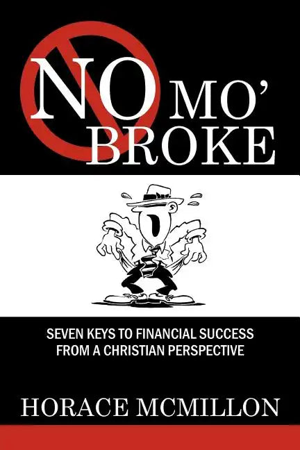 No Mo' Broke: Seven Keys to Financial Success from a Christian Perspective - Paperback