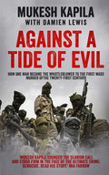 Against a Tide of Evil: How One Man Became the Whistleblower to the First Mass Murder Of the Twenty-First Century - Paperback