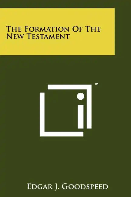 The Formation Of The New Testament - Paperback
