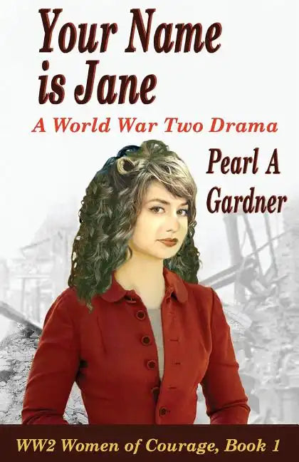Your Name Is Jane: A World War Two Drama - Paperback