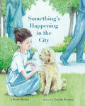 Something's Happening in the City - Hardcover