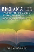 Reclamation: A Queer Pastor's Guide to Finding Spiritual Growth in the Passages Used to Harm Us - Paperback