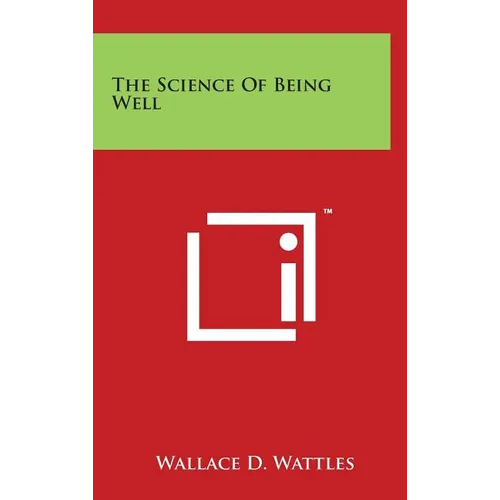 The Science Of Being Well - Hardcover