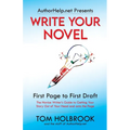 Write Your Novel: First Page to First Draft - Paperback