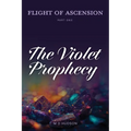 Flight of Ascension, Part One: The Violet Prophecy - Paperback