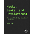 Hacks, Leaks, and Revelations: The Art of Analyzing Hacked and Leaked Data - Paperback
