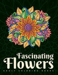 Adult Coloring Books: Fascinating Flowers - Paperback