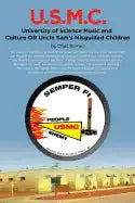 U.S.M.C. - University of Science Music and Culture OR Uncle Sams Misguided Children - Paperback