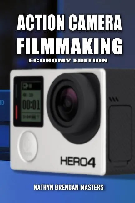Action Camera Filmmaking (Economy Edition) - Paperback