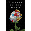 Flowers on the Moon - Paperback