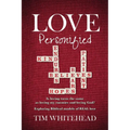 Love Personified: Is Loving Tacos the Same as Loving My Enemies and Loving God? Exploring Biblical Models of Real Love - Paperback