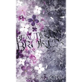 Beautifully Broken: Special Edition - Hardcover