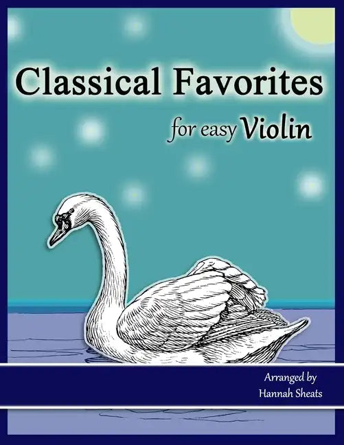 Classical Favorites for Easy Violin: 25 Well-loved Themes for Late Beginner to Early Intermediate - Paperback