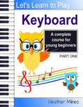 Learn to Play Keyboard: a complete course for kids suitable for keyboard and piano - Paperback