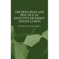 The Principles and Practice of Effective Diversity and Inclusion - Hardcover