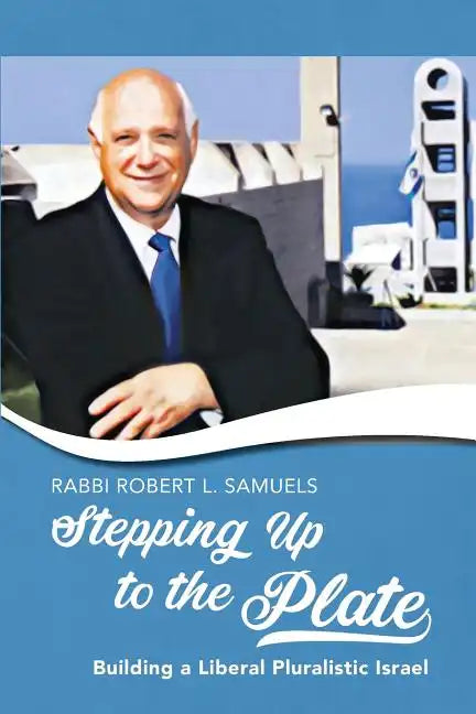 Stepping Up to the Plate: Building a Liberal Pluralistic Israel - Paperback