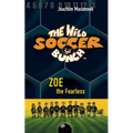 The Wild Soccer Bunch, Book 3, Zoe the Fearless - Paperback