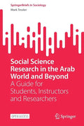 Social Science Research in the Arab World and Beyond: A Guide for Students, Instructors and Researchers - Paperback