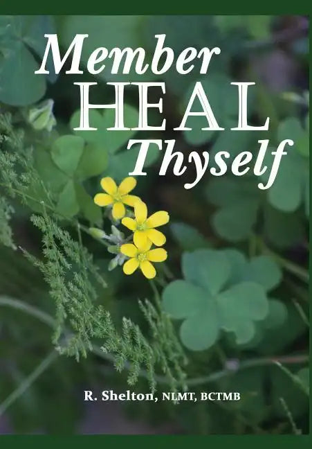 Member Heal Thyself: Where It All Began - Hardcover