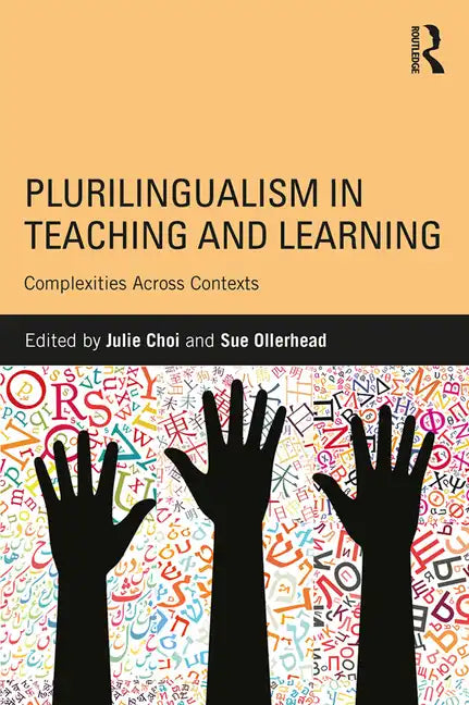 Plurilingualism in Teaching and Learning: Complexities Across Contexts - Paperback