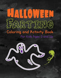 Halloween Farting Coloring and Activity Book For Kids Ages 3 and Up: For Boys and Girls - Paperback