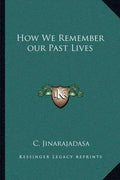 How We Remember our Past Lives - Paperback