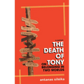 The Death of Tony: On Belonging in Two Worlds - Paperback