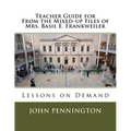 Teacher Guide for From the Mixed-up Files of Mrs. Basil E. Frankweiler: Lessons on Demand - Paperback