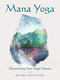 Mana Yoga: Discovering Your Yoga Nature - Paperback