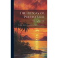 The History of Puerto Rico: From the Spanish Discovery to the American Occupation - Hardcover