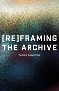 Reframing the Archive - Paperback