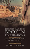 Restoring the Broken Foundations: Being the Church in the World - Paperback